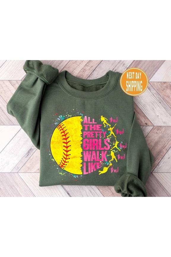 Softball Player Sweatshirt: Pretty Girls Walk Like This, Game Day Hoodie Tshirt All Size S-5XL