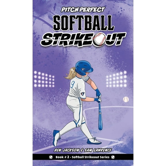 Softball Strikeout Softball Strikeout: Pitch Perfect, Book 2, (Hardcover)