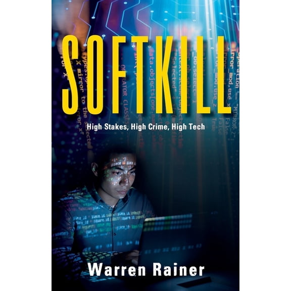 Softkill: High Stakes, High Crime, High Tech, (Paperback)