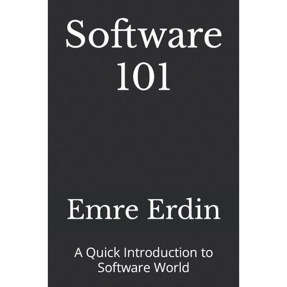 Software 101: A Quick Introduction to Software World
