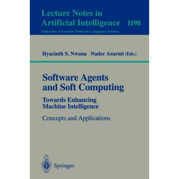 Software Agents and Soft Computing: Towards Enhancing Machine Intelligence: Concepts and Applications, (Paperback)