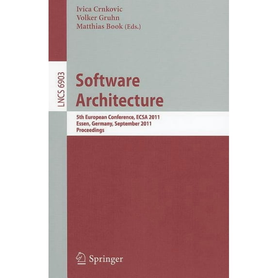 Software Architecture: 5th European Conference, ECSA 2011, Essen, Germany, September 13-16, 2011, Proceedings, (Paperback)