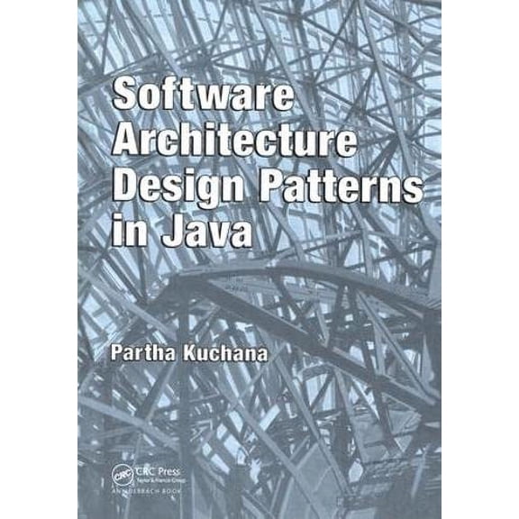 Pre-Owned Software Architecture Design Patterns in Java (Hardcover) 0849321425 9780849321429