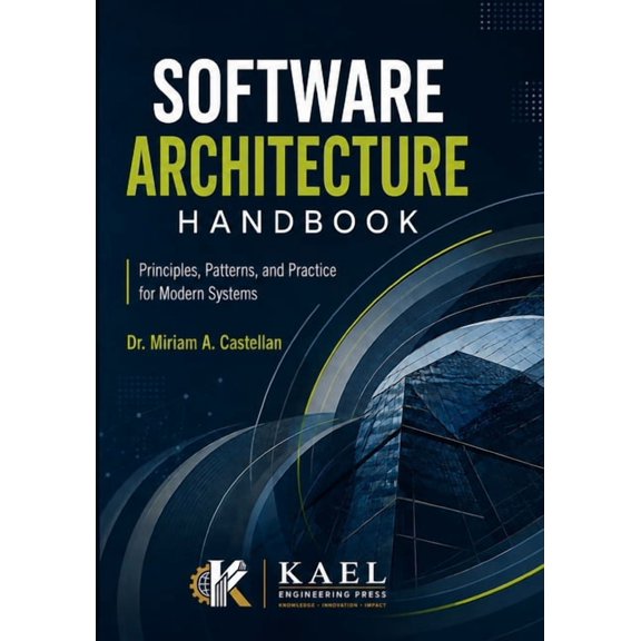 Software Architecture Handbook: Principles, Patterns, and Practice for Modern Systems, (Paperback)