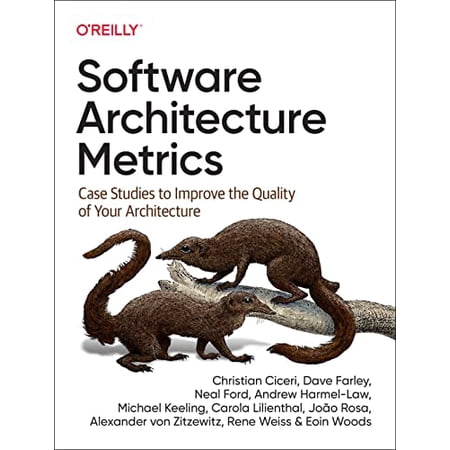 Pre-Owned Software Architecture Metrics: Case Studies to Improve the Quality of Your Architecture (Paperback) by Christian Ciceri Dave Farley Neal Ford