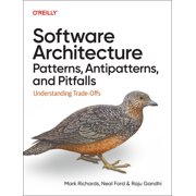 Software Architecture Patterns, Antipatterns, and Pitfalls Understanding Trade-Offs, Paperback
