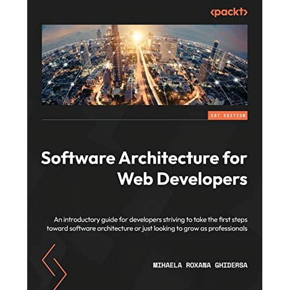 Pre-Owned Software Architecture for Web Developers: An introductory guide for developers striving to take the first steps toward software architecture or just l (Paperback) 1803237910 9781803237916