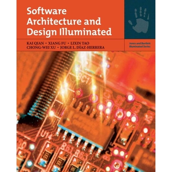 Pre-Owned Software Architecture and Design Illuminated (Paperback) 076375420X 9780763754204
