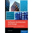 thumbnail image 1 of Software Architecture and Design: The Practical Guide to Design Patterns, (Paperback), 1 of 1
