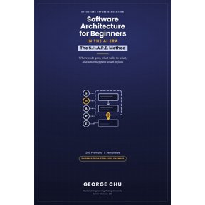 Software Architecture for Beginners in the AI Era: The S.H.A.P.E. Method and 200 Prompts for Deciding Where Code Goes, W, (Paperback)