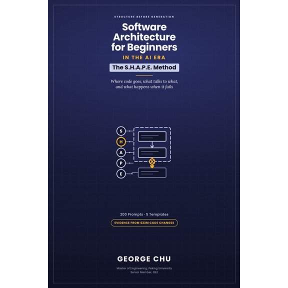Software Architecture for Beginners in the AI Era: The S.H.A.P.E. Method and 200 Prompts for Deciding Where Code Goes, W, (Paperback)
