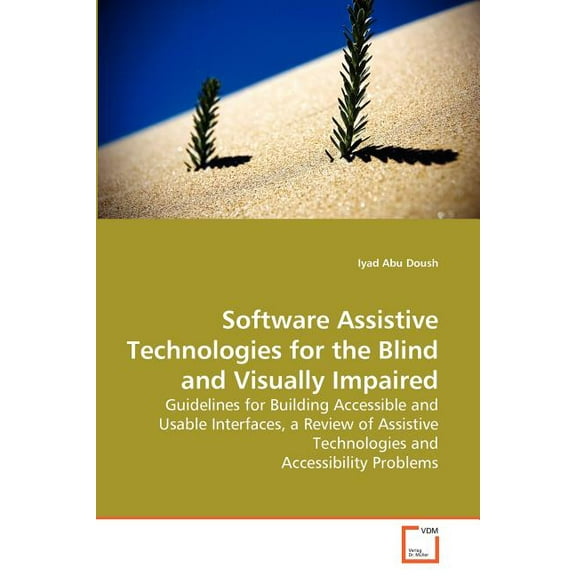 Software Assistive Technologies for the Blind and Visually Impaired (Paperback)