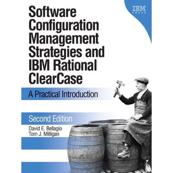 Pre-Owned Software Configuration Management Strategies and IBM Rational Clearcase : A Practical Introduction