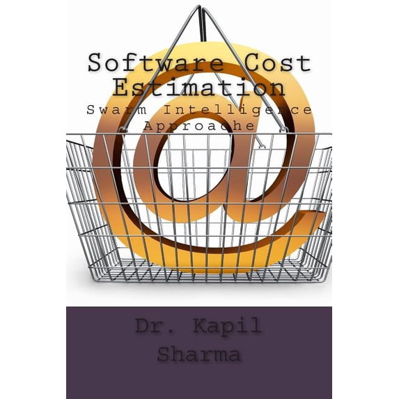 Software Cost Estimation: Swarm Intelligence Approache (Paperback)