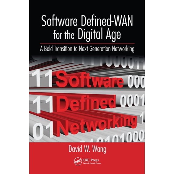 Software Defined-WAN for the Digital Age: A Bold Transition to Next Generation Networking, (Paperback)