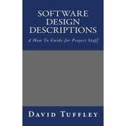 Software Engineering Project Management Software Design Descriptions A How To Guide for Project Staff, Book 11, Paperback