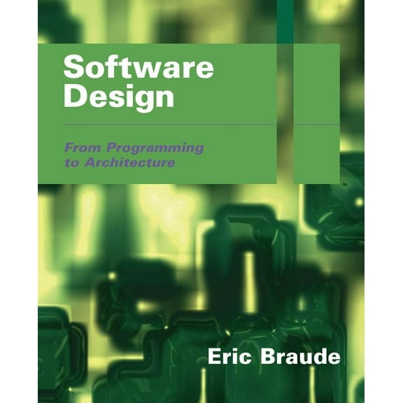 Software Design: From Programming to Architecture, (Paperback)