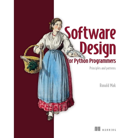 Software Design for Python Programmers: Principles and Patterns, (Paperback)