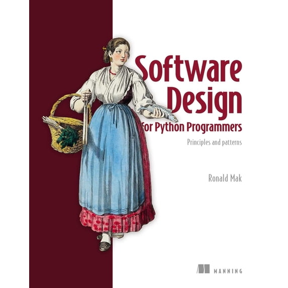 Software Design for Python Programmers: Principles and Patterns, (Paperback)