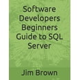 thumbnail image 1 of Software Developers Beginners Guide to SQL Server (Paperback), 1 of 1