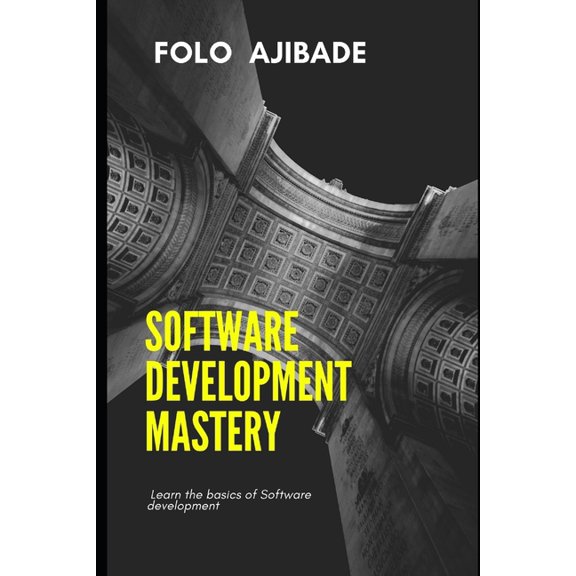 Software Development Mastery: Learn the basics of software development explained