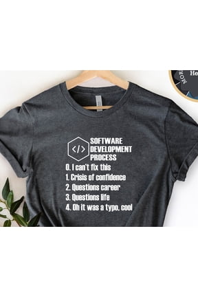 Software Development Process Shirt Funny Coder Tee