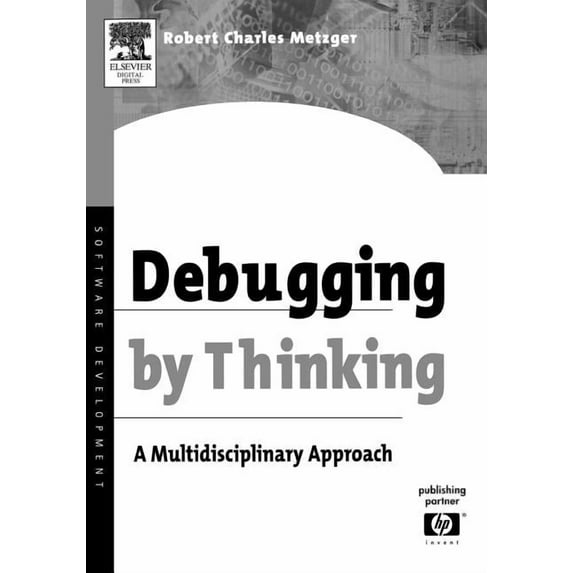 Software Development Series Debugging by Thinking: A Multidisciplinary Approach, (Paperback)
