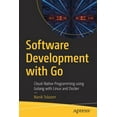 thumbnail image 1 of Software Development with Go: Cloud-Native Programming Using Golang with Linux and Docker, (Paperback), 1 of 1