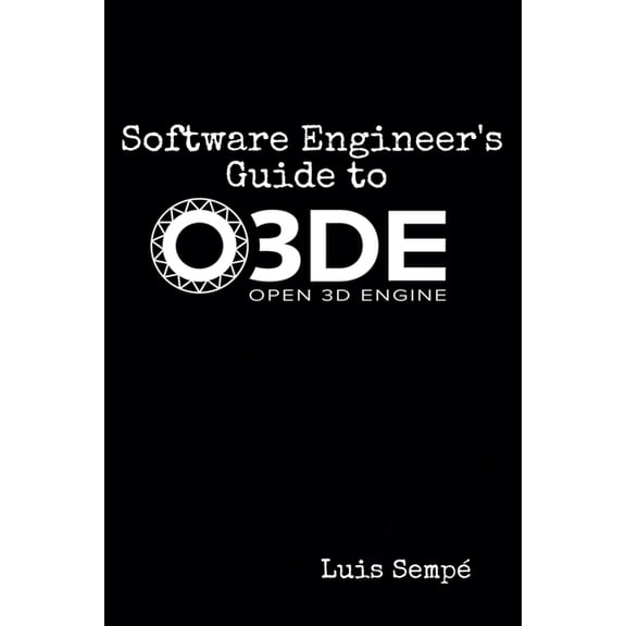 Software Engineer's Guide to O3DE, (Paperback)