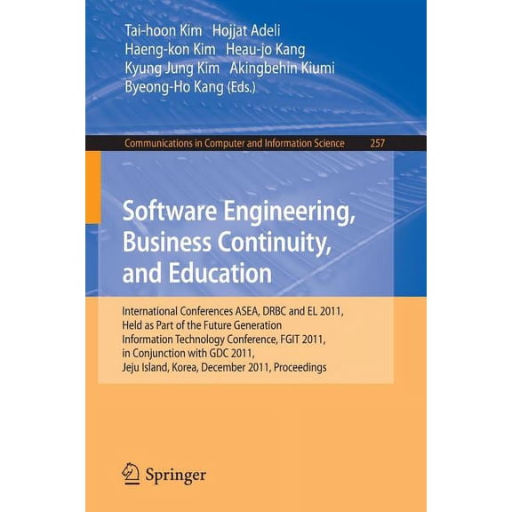 Software Engineering, Business Continuity, and Education: International Conferences ASEA, DRBC and EL 2011, Held as Part of the Future Generation Info