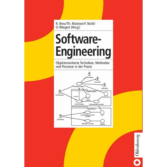 Software-Engineering: Objektorientierte Techniken, Methoden Und Prozesse in Der PRAXIS, (Paperback)