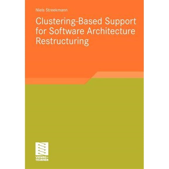 Pre-Owned Software Engineering Research: Clustering-Based Support for Software Architecture Restructuring (Paperback)