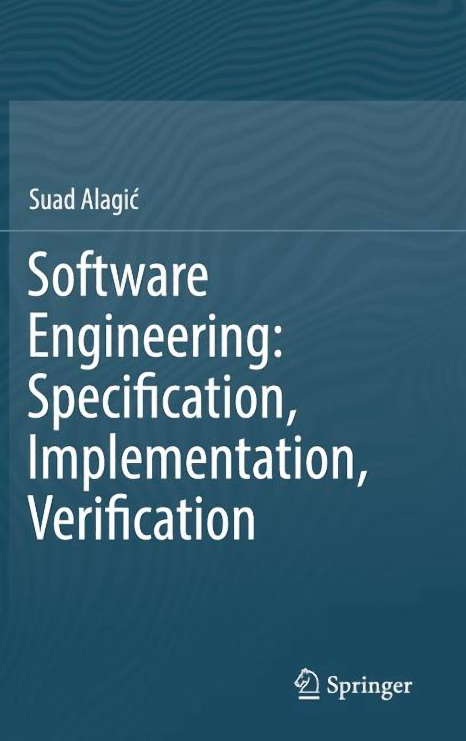 Software Engineering: Specification, Implementation, Verification ...