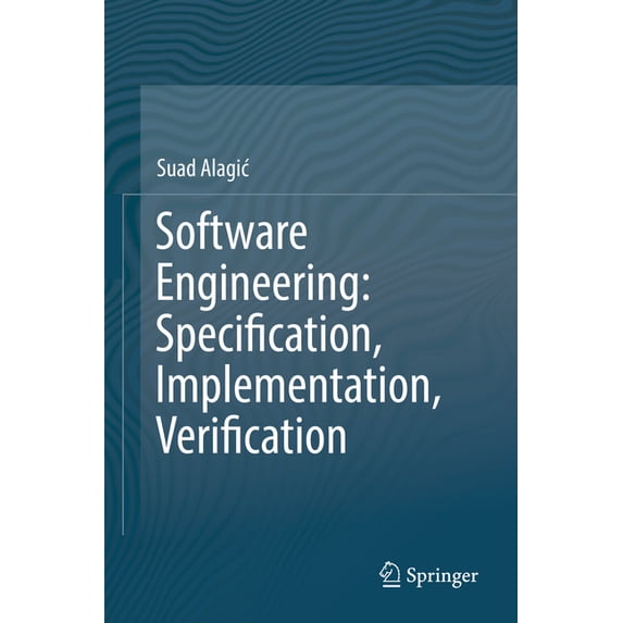 Software Engineering: Specification, Implementation, Verification, (Hardcover)