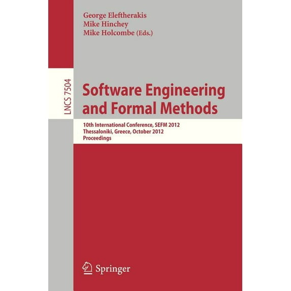 Software Engineering and Formal Methods: 10th International Conference, Sefm 2012, Thessaloniki, Greece, October 1-5, 20, (Paperback)