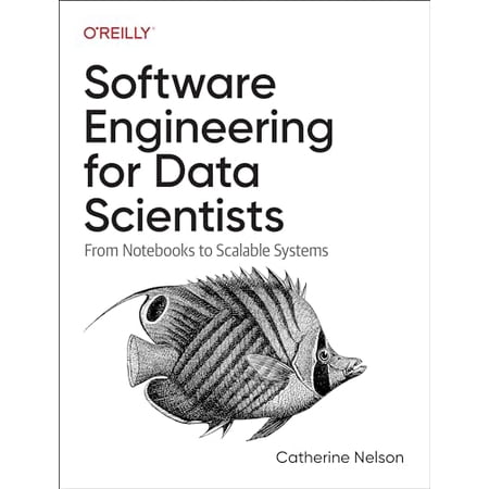 Pre-Owned Software Engineering for Data Scientists: From Notebooks to Scalable Systems 9781098136208 1098136209 Paperback 1 edition