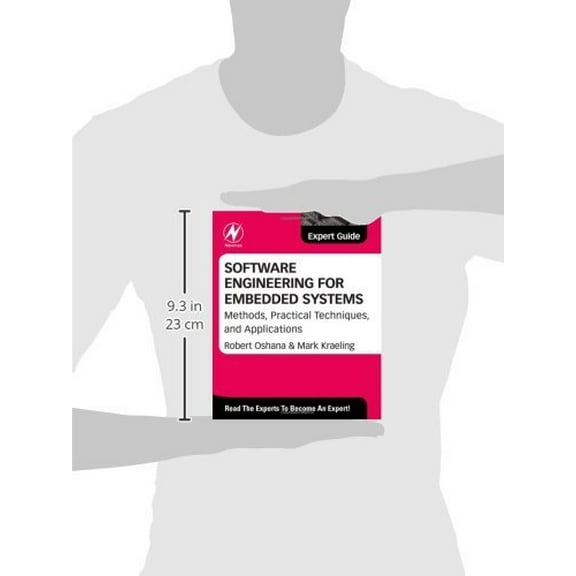 Software Engineering for Embedded Systems: Methods, Practical Techniques, and Applications (Expert Guide) Oshana, Robert