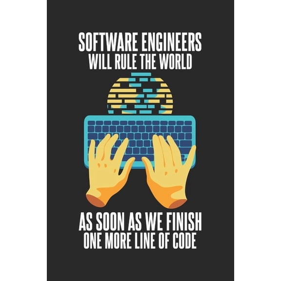 Software Engineers Will Rule The World As Soon As We Finish One More Line Of Code: 120 Pages I 6x9 I Graph Paper 4x4 (Paperback)