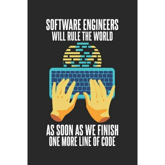 Software Engineers Will Rule The World As Soon As We Finish One More Line Of Code: 120 Pages I 6x9 I Graph Paper 5x5 (Paperback)