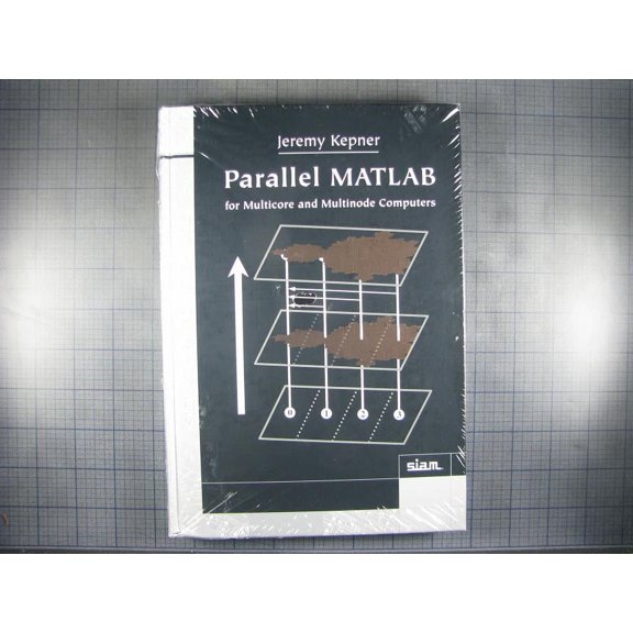 Software, Environments and Tools: Parallel MATLAB for Multicore and Multinode Computers (Hardcover)