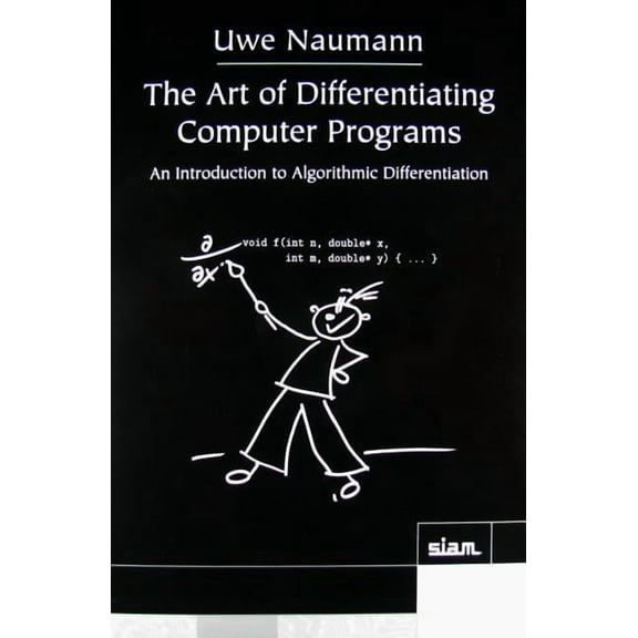 Software, Environments and Tools The Art of Differentiating Computer Programs, Book 24, (Paperback)