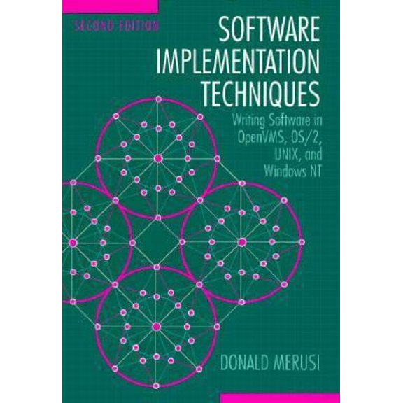 Pre-Owned Software Implementation Techniques, Second Edition: Writing Software in OpenVMS, OS/2, UNIX ans Windows NT (Paperback) 155558134X 9781555581343
