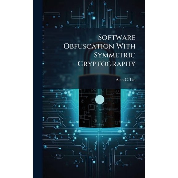 Software Obfuscation With Symmetric Cryptography, (Hardcover)