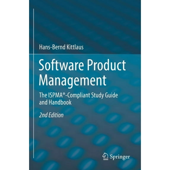 Software Product Management: The Ispma(r)-Compliant Study Guide and Handbook, (Paperback)