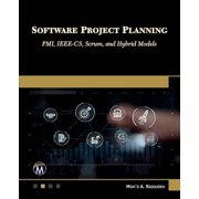 Software Project Planning Pmi, Ieee-Cs, Scrum, and Hybrid Models, Paperback