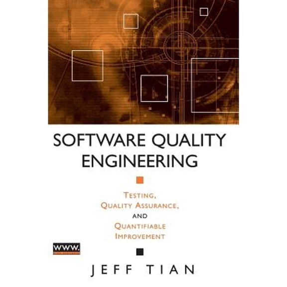 Pre-Owned Software Quality Engineering: Testing, Quality Assurance, and Quantifiable Improvement (Hardcover) 0471713457 9780471713456