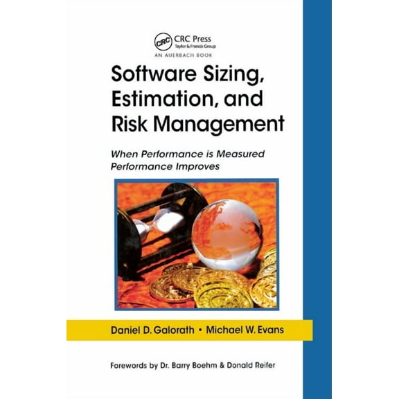Software Sizing, Estimation, and Risk Management: When Performance is Measured Performance Improves, (Paperback)