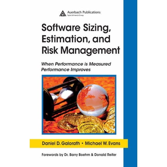 Pre-Owned Software Sizing, Estimation, and Risk Management: When Performance is Measured Performance Improves (Hardcover) 0849335930 9780849335938