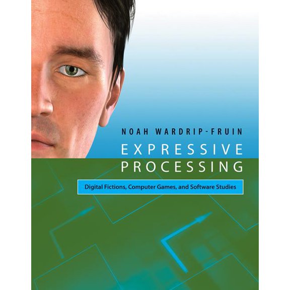Software Studies (Mit Press): Expressive Processing : Digital Fictions, Computer Games, and Software Studies (Paperback)