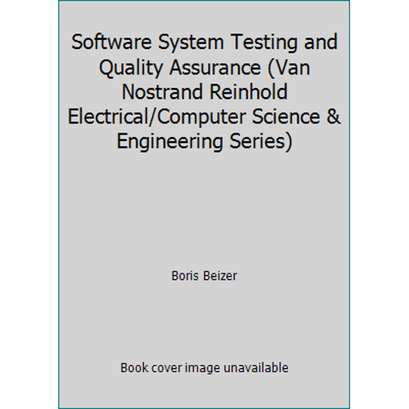 Pre-Owned Software System Testing and Quality Assurance (Van Nostrand Reinhold Electrical/Computer Science & Engineering Series) (Hardcover) 0442213069 9780442213060